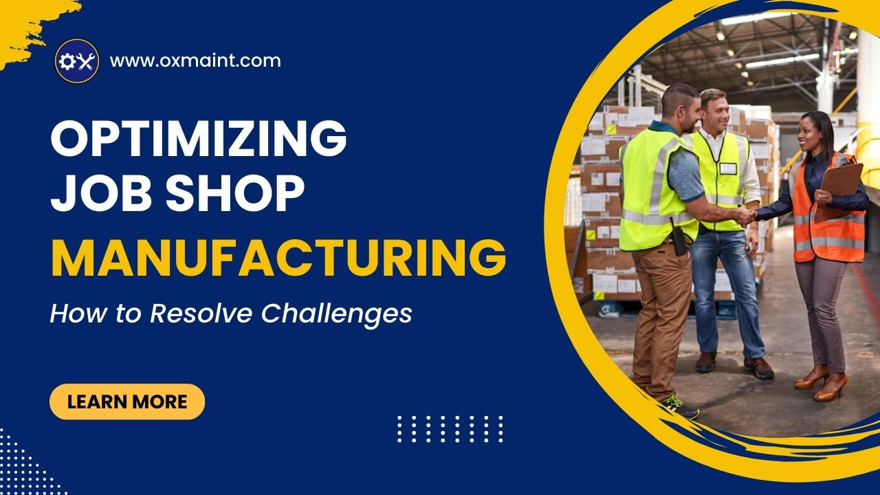 Optimizing Job Shop Manufacturing: How to Resolve Challenges