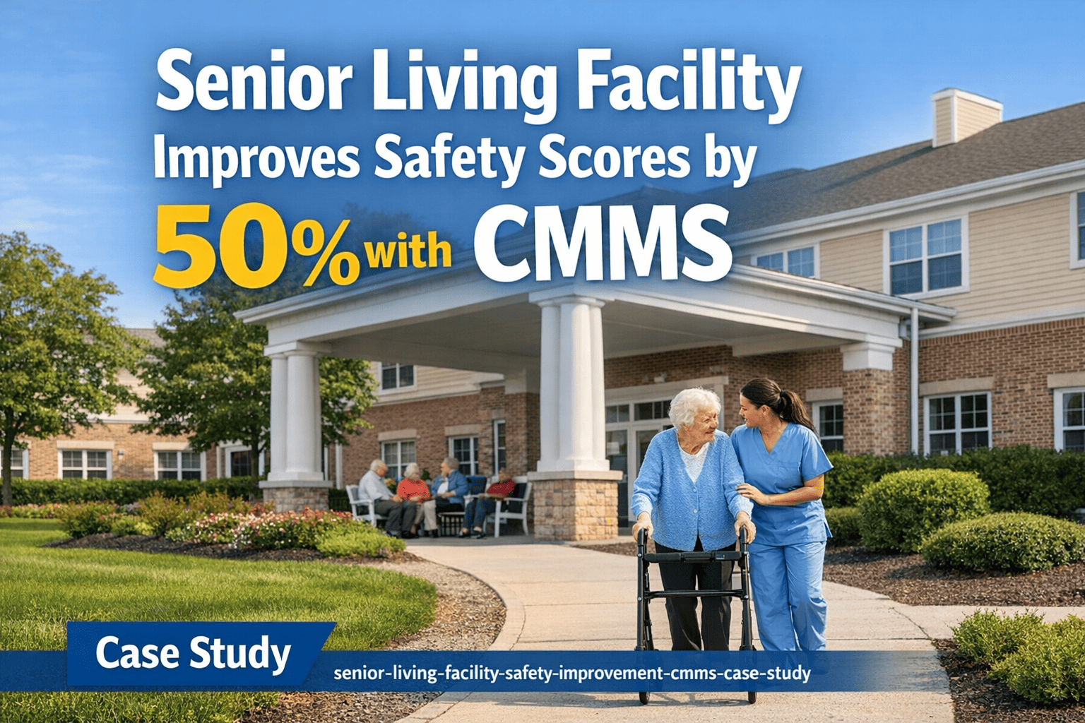 senior-living-facility-safety-improvement-cmms-case-study