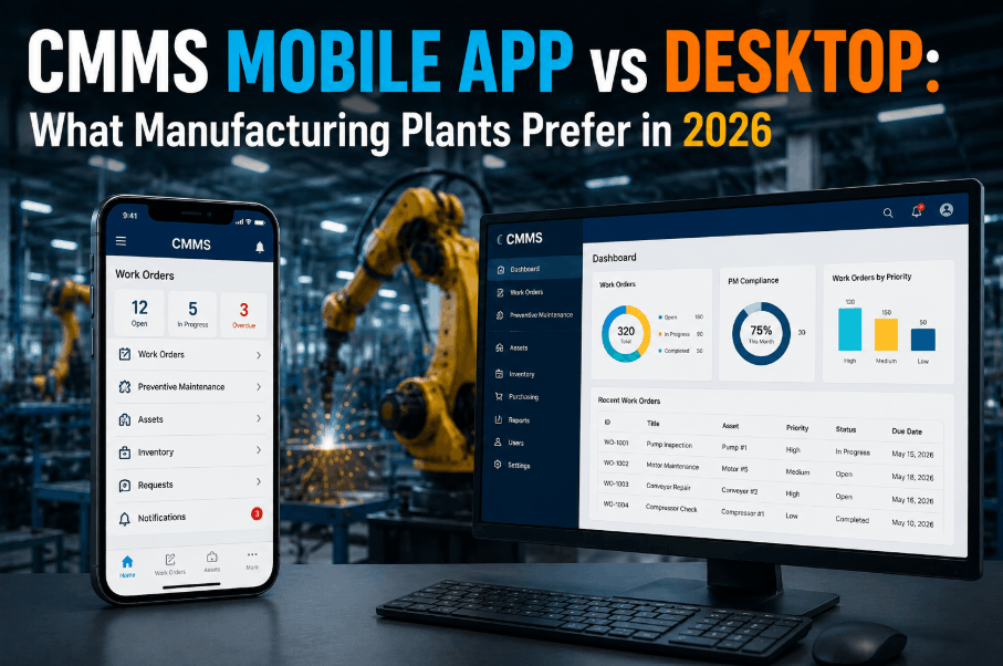 cmms-mobile-app-vs-desktop-what-manufacturing-plants-prefer-in-2026