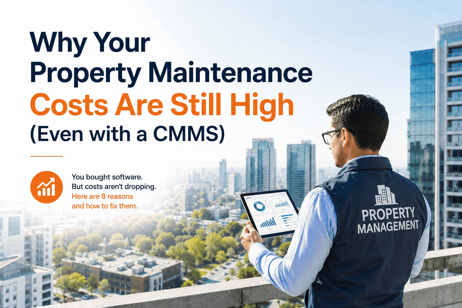 why-your-property-maintenance-costs-are-still-high-(even-with-a-cmms)