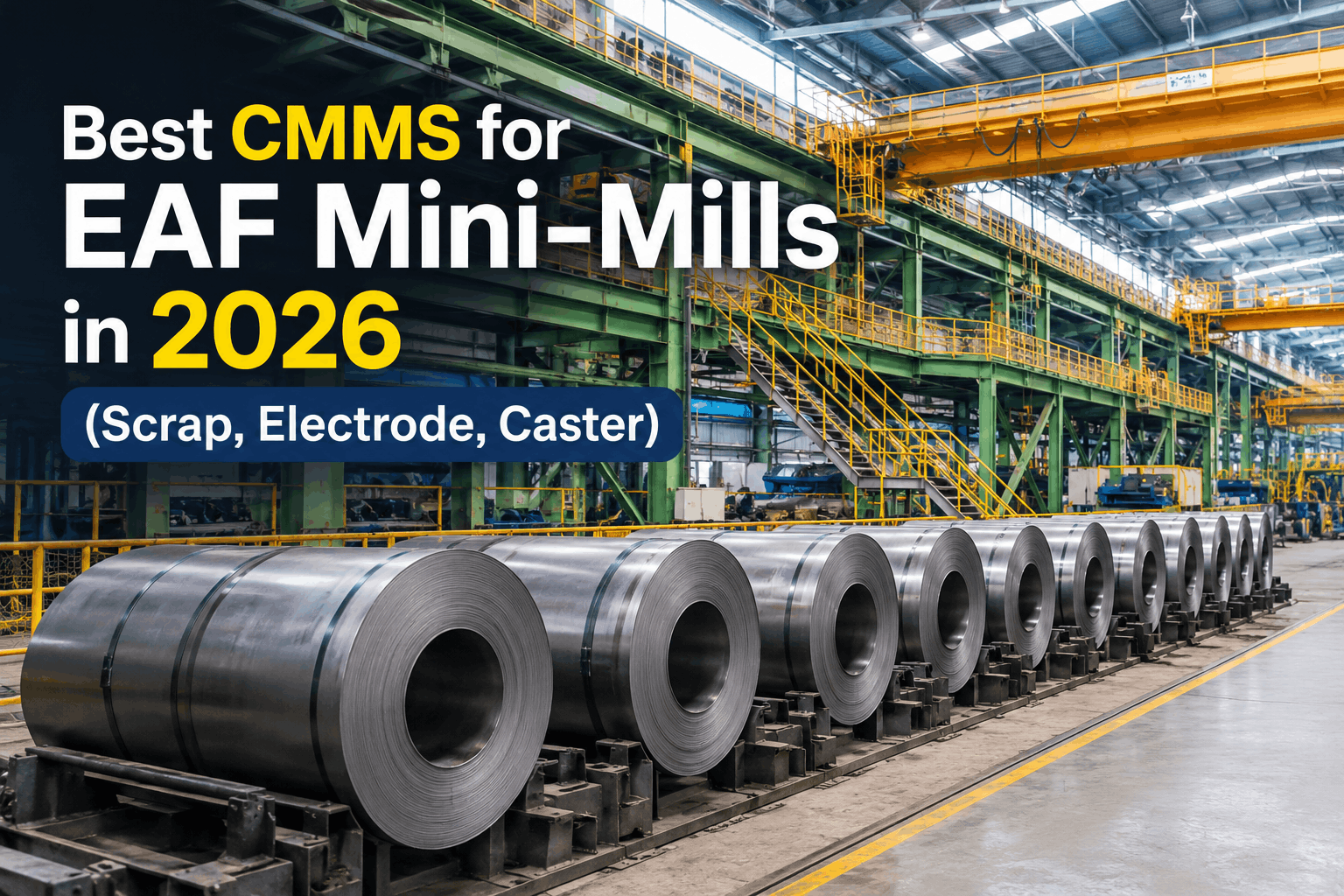 best-cmms-for-eaf-mini-mills-in-2026-(scrap,-electrode,-caster)
